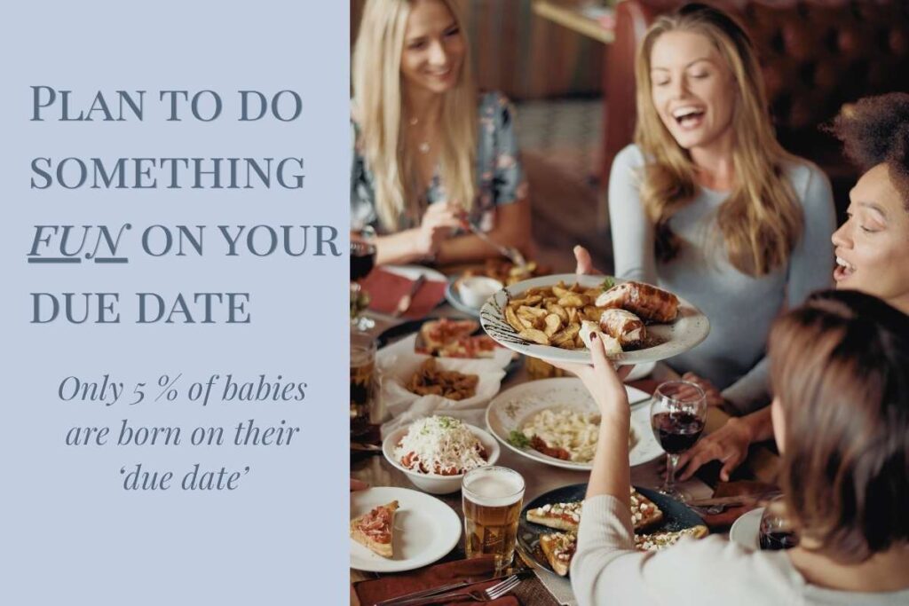 What to do on your due date. Only 5% of babies are born on their "due date'
