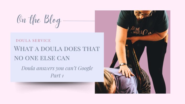What a Doula Does that No One Else Can. Doula answers you can't Google (Part 1)