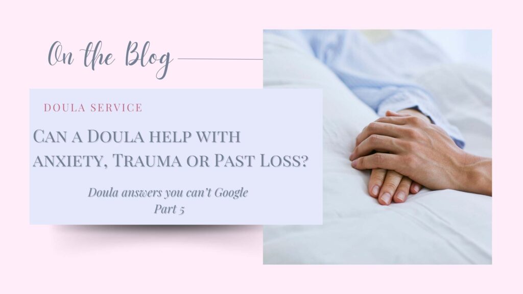 Can a doula help with anxiety, trauma or past loss?
